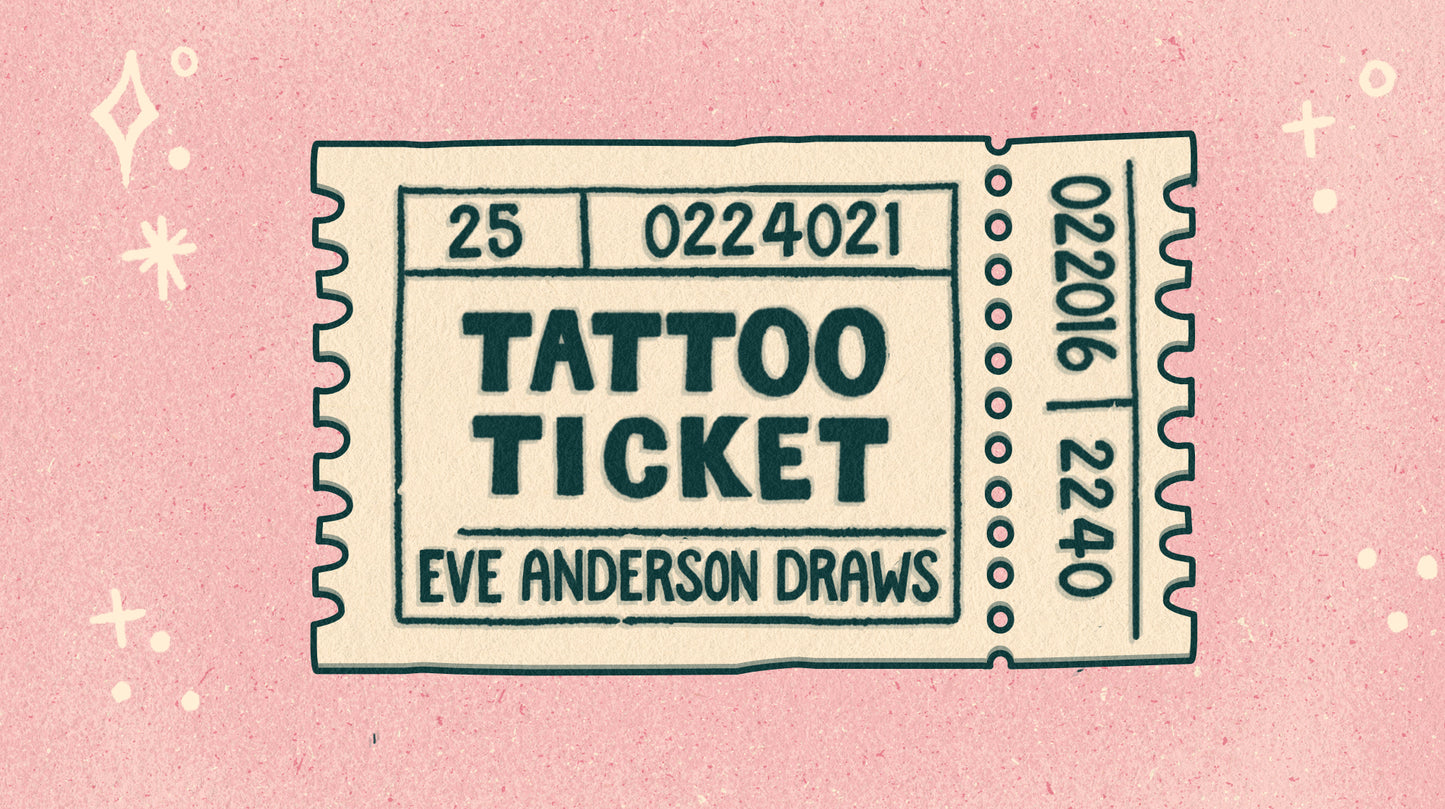 Tattoo Ticket - existing artwork